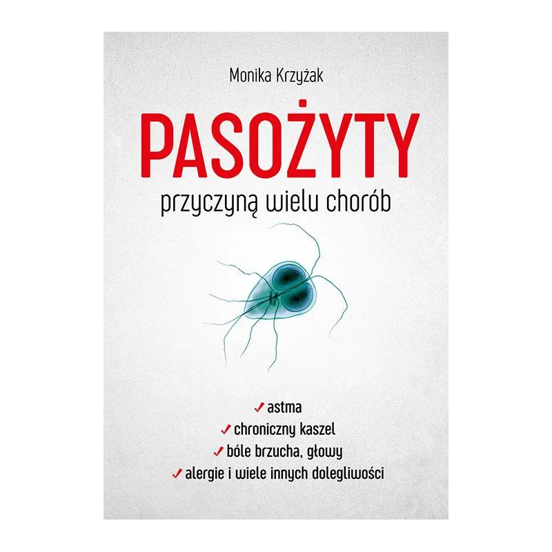 PASOŻYTY PRZYCZYNĄ WIELU CHORÓB