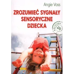 ZROZUMIEĆ SYGNAŁY SENSORYCZNE DZIECKA