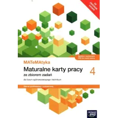 MATEMATYKA 4 MATURALNE KARTY PRACY ZE ZBIOREM ZADAŃ ZAKRES PODSTAWOWY I ROZSZERZONY