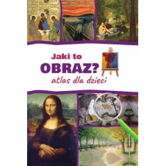 JAKI TO OBRAZ? ATLAS DLA DZIECI