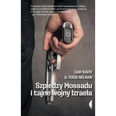 SZPIEDZY MOSSADU I TAJNE WOJNY IZRAELA