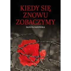 KIEDY SIĘ ZNOWU ZOBACZYMY