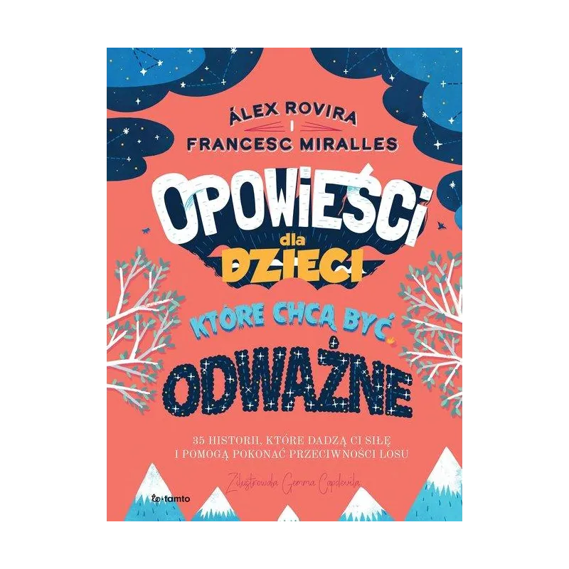 OPOWIEŚCI DLA DZIECI KTÓRE CHCĄ BYĆ ODWAŻNE
