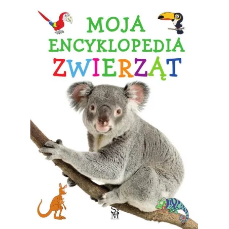 MOJA ENCYKLOPEDIA ZWIERZĄT
