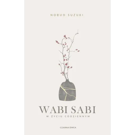 Wabi Sabi W Życiu Codziennym Wabi Sabi W Życiu Codziennym