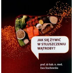 JAK SIĘ ŻYWIĆ W STŁUSZCZENIU WĄTROBY?
