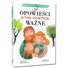 NAJMĄDRZEJSZE BAJKI, CZYLI OPOWIEŚCI O TYM, CO W ŻYCIU WAŻNE