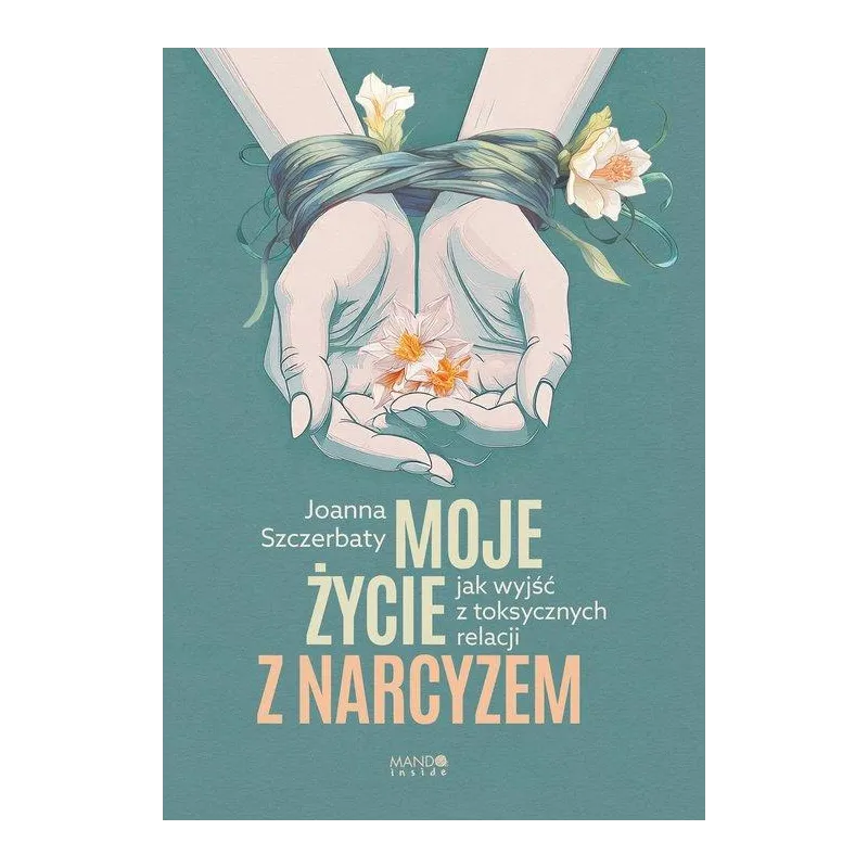 MOJE ŻYCIE Z NARCYZEM