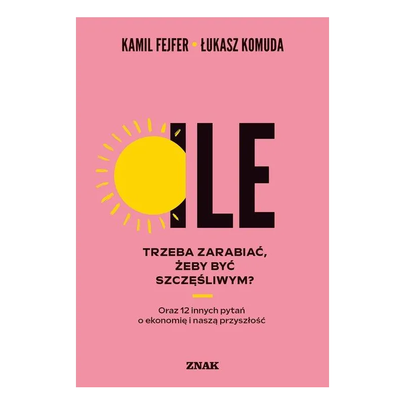 ILE TRZEBA ZARABIAĆ, ŻEBY BYĆ SZCZĘŚLIWYM?