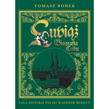 LUBIĄŻ. BIOGRAFIA CUDU POLSKI