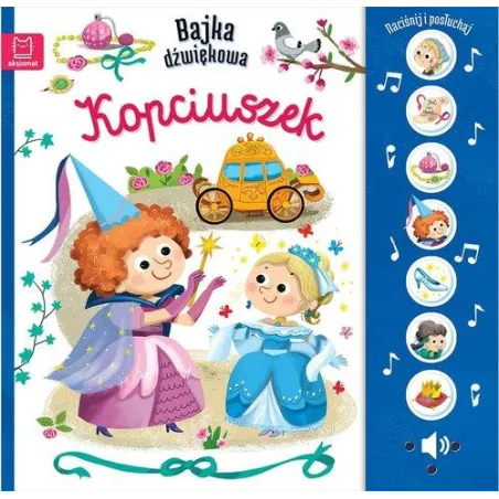 NACIŚNIJ I POSŁUCHAJ! BAJKA DŹWIĘKOWA. KOPCIUSZEK