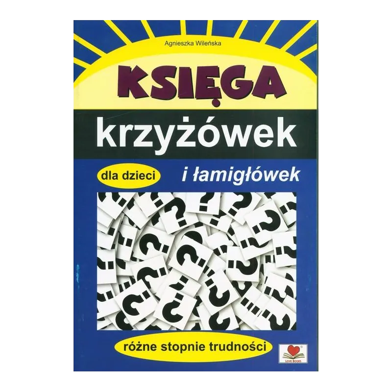 KSIĘGA KRZYŻÓWEK I ŁAMIGŁÓWEK DLA DZIECI