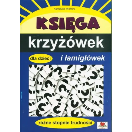 KSIĘGA KRZYŻÓWEK I ŁAMIGŁÓWEK DLA DZIECI