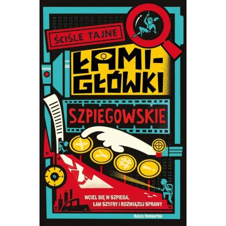 ŚCIŚLE TAJNE ŁAMIGŁÓWKI SZPIEGOWSKIE