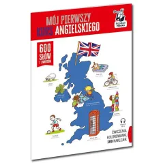 MÓJ PIERWSZY KURS ANGIELSKIEGO 600 SŁÓW I ZWROTÓW