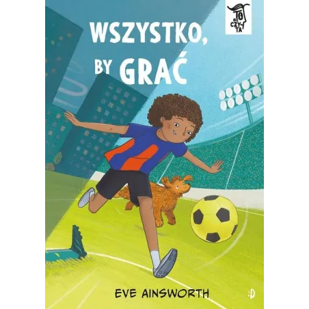 WSZYSTKO, BY GRAĆ. TO SIĘ CZYTA