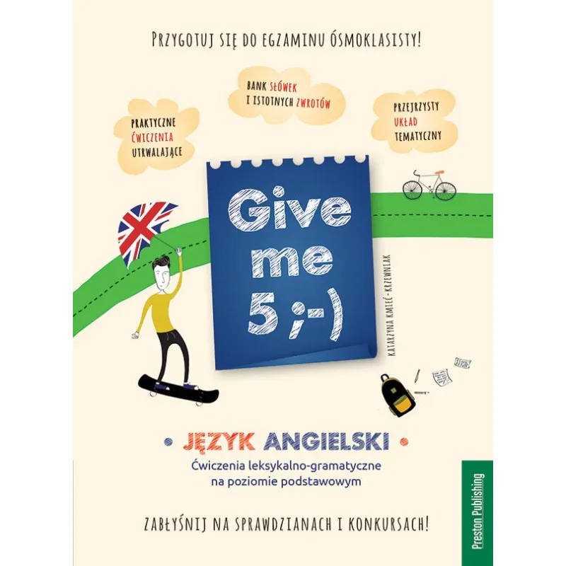 GIVE ME 5 JĘZYK ANGIELSKI ĆWICZENIA LEKSYKALNO-GRAMATYCZNE NA POZIOMIE PODSTAWOWYM