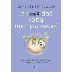 JAK NIE DAĆ SOBĄ MANIPULOWAĆ