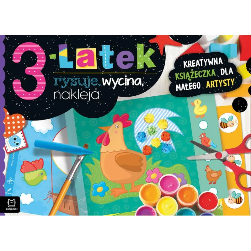 3-LATEK RYSUJE, WYCINA, NAKLEJA. KREATYWNA KSIĄŻECZKA DLA MAŁEGO ARTYSTY