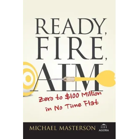 READY, FIRE, AIM. ZERO TO $100 MILLION IN NO TIME FLAT