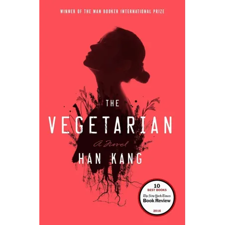 THE VEGETARIAN: A NOVEL
