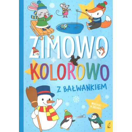 ZIMOWO KOLOROWO Z BAŁWANKIEM KOLOROWANKA Z NAKLEJKAMI - Wilga