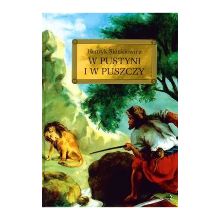 W Pustyni I W Puszczy. Lektura Z Opracowaniem W Pustyni I W Puszczy. Lektura Z Opracowaniem