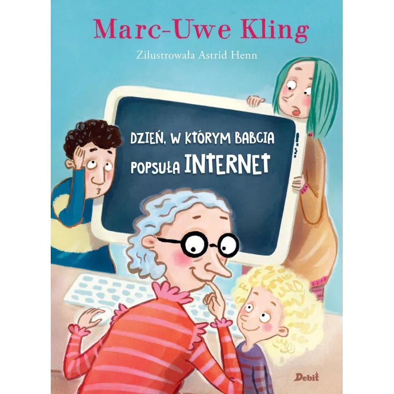 Dzień w którym babcia popsuła internet Marc-Uve Kling