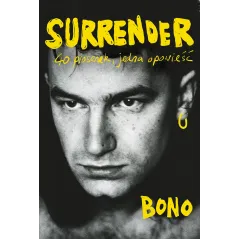 SURRENDER. 40 PIOSENEK, JEDNA OPOWIEŚĆ Bono - Agora