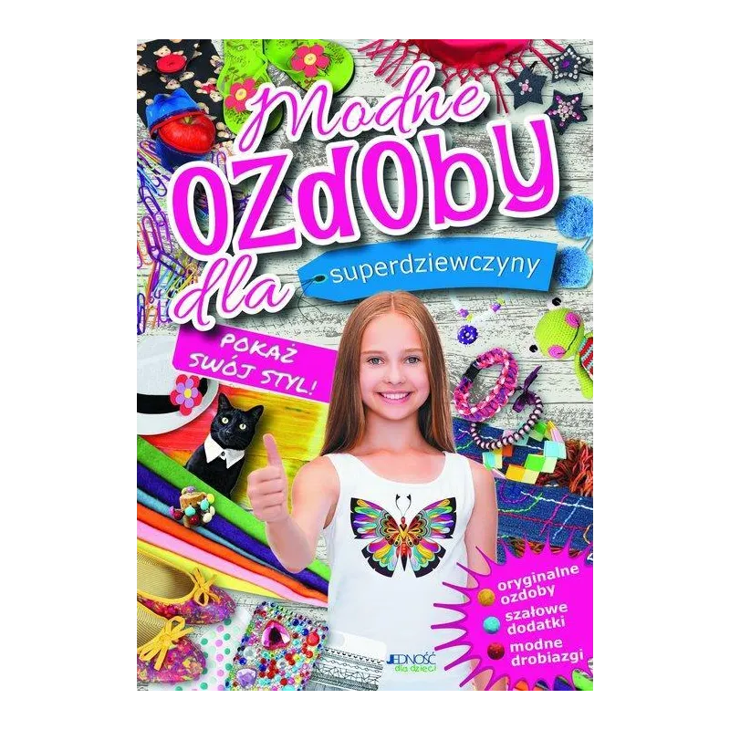 MODNE OZDOBY DLA SUPERDZIEWCZYNY. POKAŻ SWÓJ STYL - Jedność