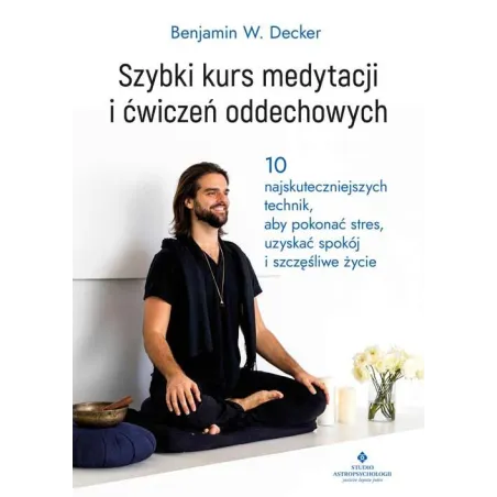 Szybki Kurs Medytacji I Ćwiczeń Oddechowych Szybki Kurs Medytacji I Ćwiczeń Oddechowych