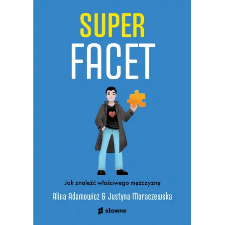 Superfacet. Jak Znaleźć Właściwego Mężczyznę Superfacet. Jak Znaleźć Właściwego Mężczyznę
