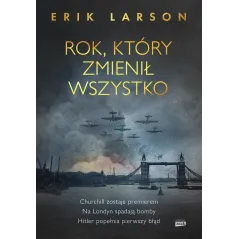 Rok który zmienił wszystko Erik Larson