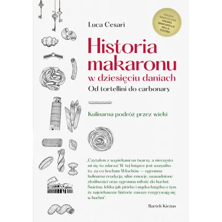 Historia Makaronu W Dziesięciu Daniach. Od Tortellini Do Carbonary Historia Makaronu W Dziesięciu Daniach. Od Tortellini Do Carbonary