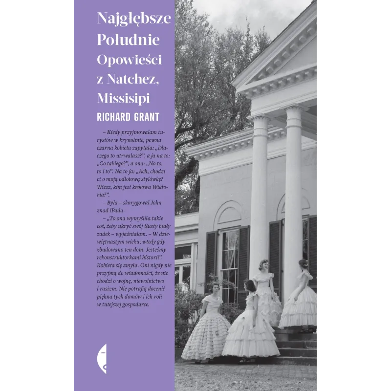 Najgłębsze Południe. Opowieści z Natchez Missisipi Richard Grant