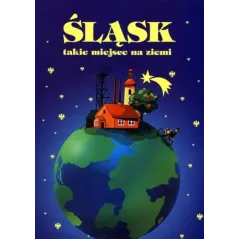 ŚLĄSK TAKIE MIEJSCE NA ZIEMI