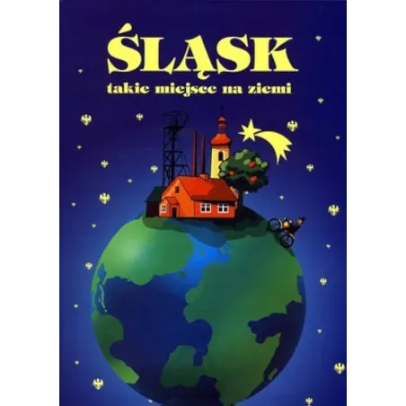 ŚLĄSK TAKIE MIEJSCE NA ZIEMI
