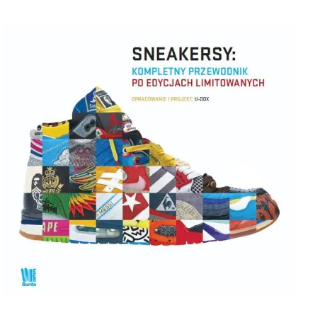 Sneakersy Kompletny Przewodnik Po Edycjach Limitowanych Sneakersy Kompletny Przewodnik Po Edycjach Limitowanych