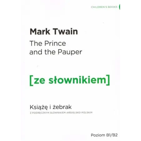 KSIĄŻĘ I ŻEBRAK Z PODRĘCZNYM SŁOWNIKIEM ANGIELSKOPOLSKIM Mark Twain