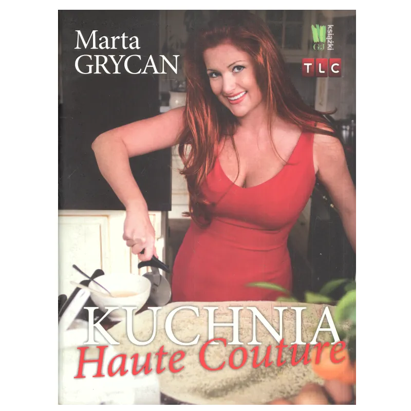 KUCHNIA HAUTE COUTURE Marta Grycan - G+J