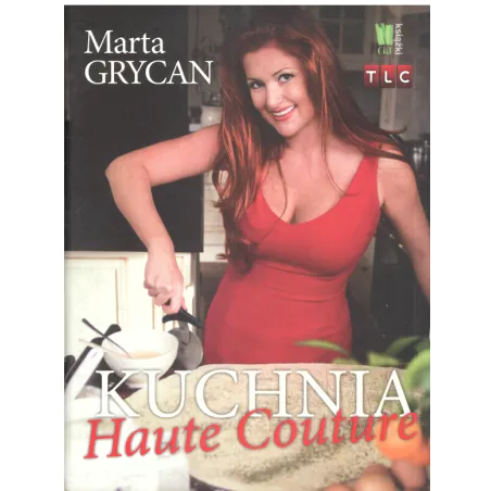 KUCHNIA HAUTE COUTURE Marta Grycan - G+J