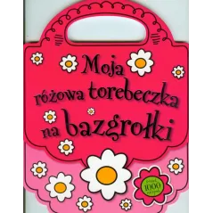 MOJA RÓŻOWA TOREBECZKA NA BAZGROŁKI