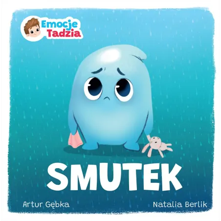 Smutek. Emocje Tadzia Smutek. Emocje Tadzia