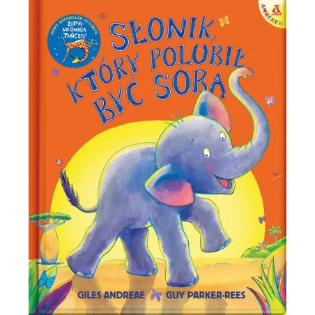 Słonik który polubił być sobą Giles Andreae,Guy Parker-Rees