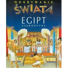 EGIPT STAROŻYTNY ODKRYWANIE ŚWIATA - Olesiejuk