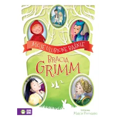 MOJE ULUBIONE BAŚNIE BRACIA GRIMM 4+ - Zielona Sowa
