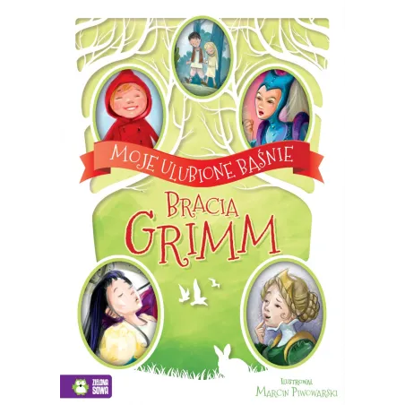 MOJE ULUBIONE BAŚNIE BRACIA GRIMM 4+ - Zielona Sowa
