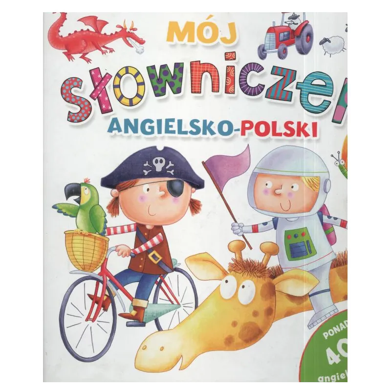 MÓJ SŁOWNICZEK ANGIELSKO-POLSKI POPNAD 400 ANGIELSKICH HASEŁ
