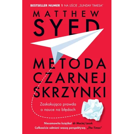 Metoda Czarnej Skrzynki. Zaskakujaca Prawda O Nauce Na Błędach Metoda Czarnej Skrzynki. Zaskakujaca Prawda O Nauce Na Błędach