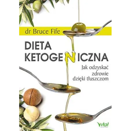 Dieta Ketogeniczna Jak Odzyskać Zdrowie Dzięki Tłuszczom